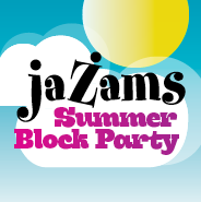 Jazam's Summer Block Party