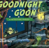 Storytime & Activities: Goodnight Goon: A Petrifying Parody