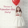 Throw a Valentine's Day Party