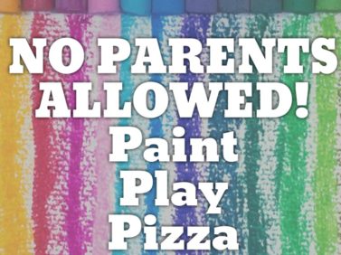 No Parents Allowed: Paint, Play, Pizza
