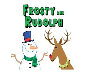 Frosty and Rudolph