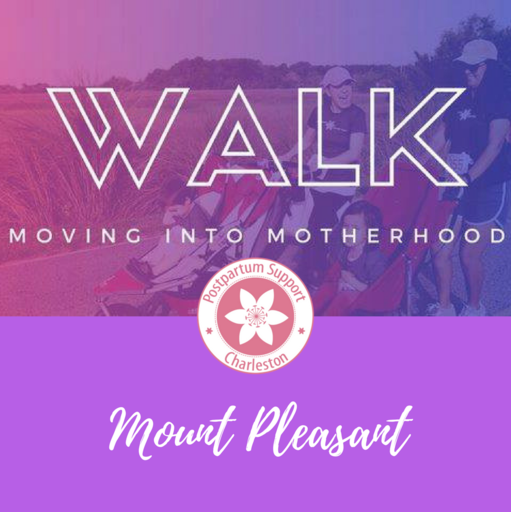 Moving Into Motherhood Walk-Mount Pleasant